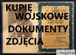 KUPIĘ DOKUMENTY,ZDJĘCIA,LEGITYMACJE STARE WOJSKOWE