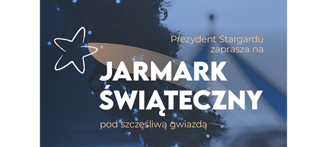 Jarmark Świąteczny pod szczęśliwą gwiazdą!