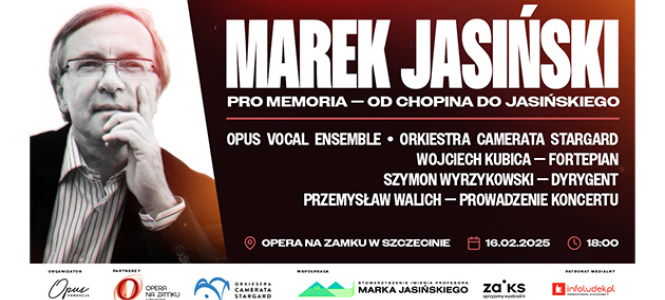 OPERA NA ZAMKU: Marek Jasiński pro memoria - od Chopina do Jasińskiego