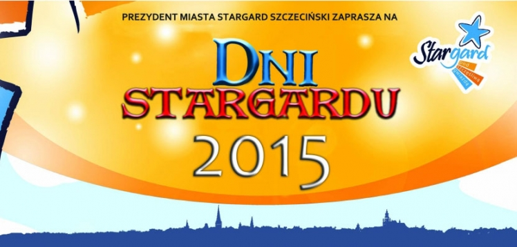 Dni Stargardu 2015 - dwa tygodnie miejskiej zabawy!
