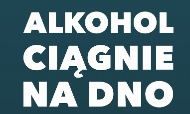 ALKOHOL CIĄGNIE NA DNO