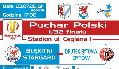 1/32 finału PP: Błękitni Stargard -Drutex Bytovia Bytów