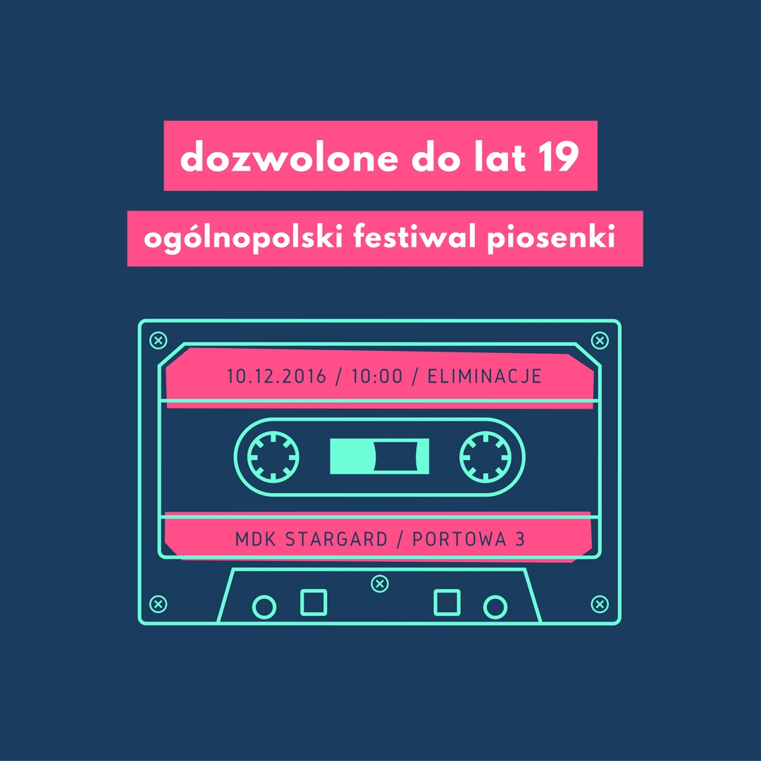 ?DOZWOLONE DO LAT 19? ? ELIMINACJE DO FESTIWALU PIOSENKI