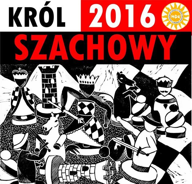 TURNIEJ SZACHOWY O TYTUŁ: KRÓLA SZACHOWEGO 2016!