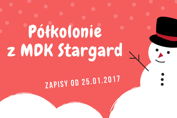 FERIE: zapisy półkolonie z MDK Stargard!