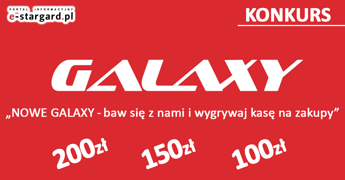 ?NOWE GALAXY ? baw się z nami i wygrywaj kasę na zakupy?.