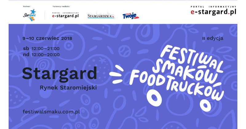 II Festiwal Smaków Food Trucków w Stargardzie coraz bliżej!