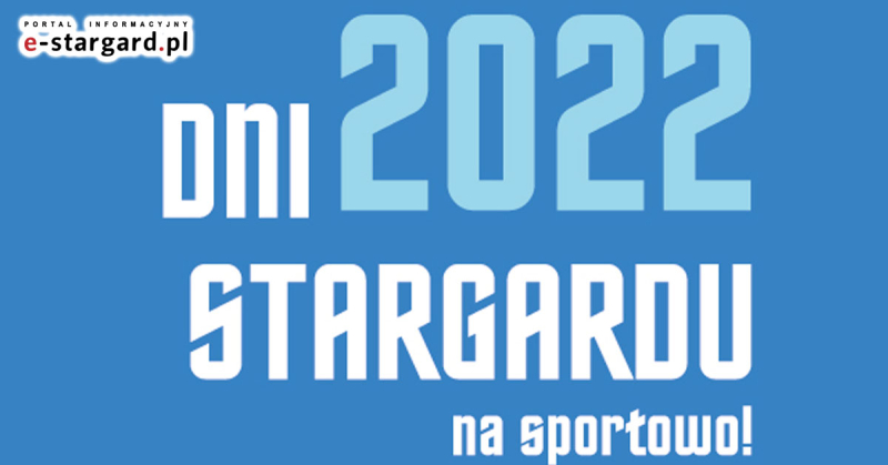 Dni Stargardu 2022 na sportowo!