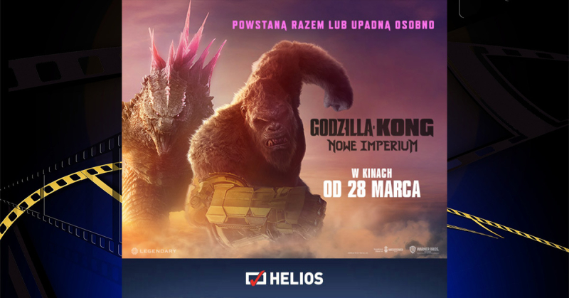 „Godzilla i Kong: Nowe imperium” na ekranach kin Helios