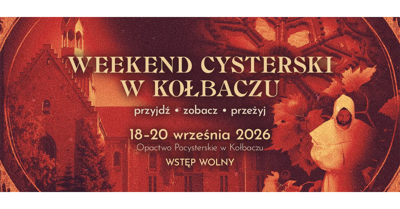 WEEKEND CYSTERSKI W KOŁBACZU – 18–20 WRZEŚNIA 2026